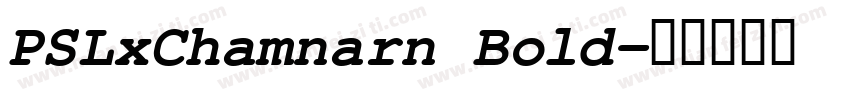 PSLxChamnarn Bold字体转换